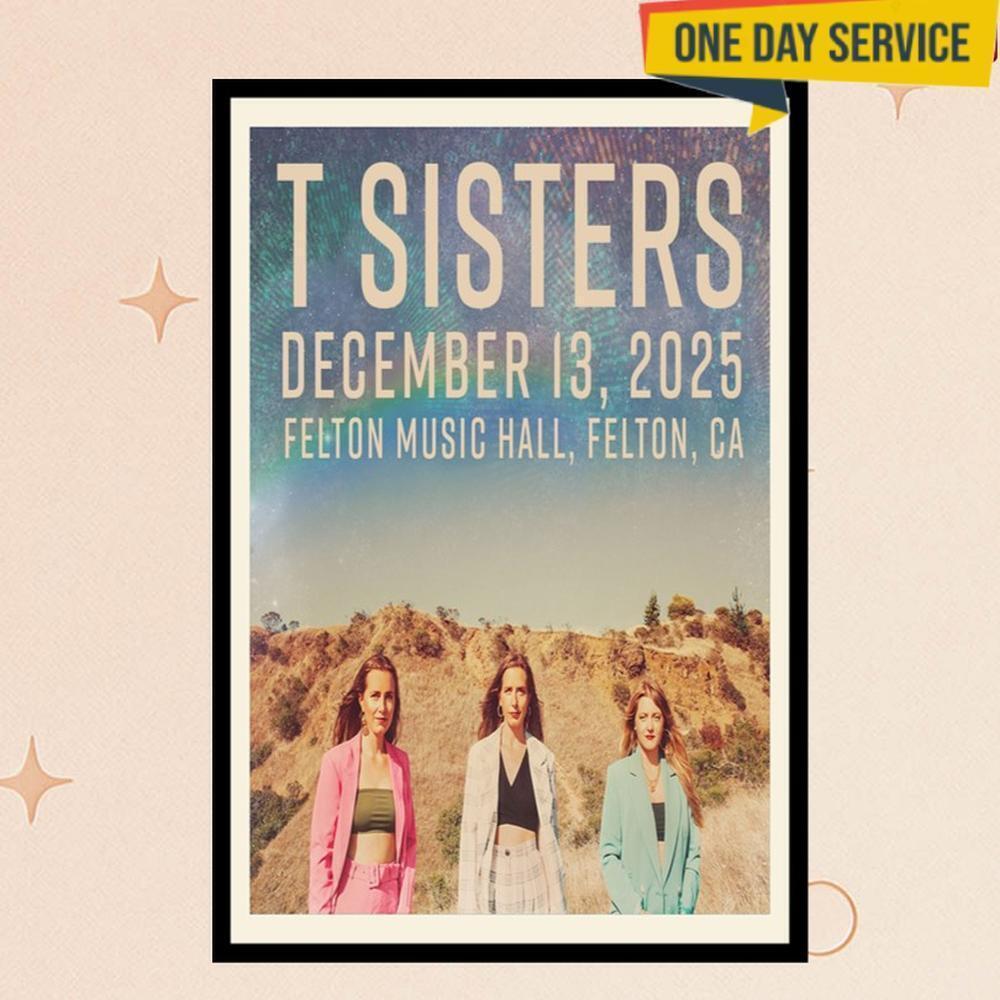 T Sisters Dec 13 2025 Felton California Tour Poster